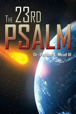 The 23rd Psalm(English, Paperback, Mead Pelham K Dr III)