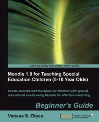 Moodle 1.9 for Teaching Special Education Children (5-10): Beginner's Guide(English, Electronic book text, Olsen Vanesa S.)