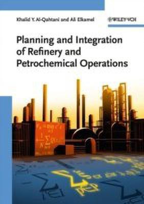 Planning and Integration of Refinery and Petrochemical Operations(English, Hardcover, Al-Qahtani Khalid Y.)