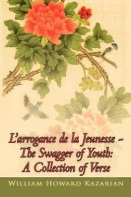 L'arrogance de la Jeunesse - The Swagger of Youth(English, Paperback, Kazarian William Howard)