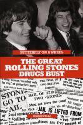 Butterfly on a Wheel: The Great Rolling Stones Drugs Bust(English, Paperback, Wells Simon)