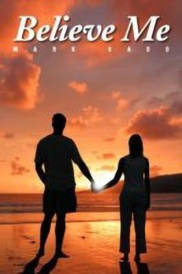 Believe Me(English, Paperback, Kado Mark)