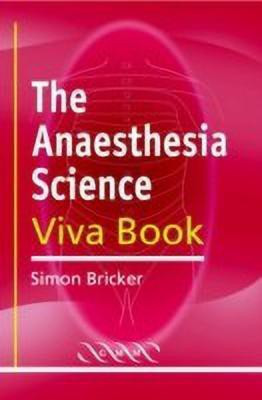 The Anaesthesia Science Viva Book(English, Paperback, Bricker Simon)