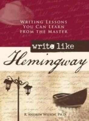 Write Like Hemingway(English, Paperback, Wilson R. Andrew)