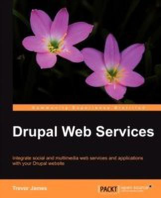 Drupal Web Services(English, Paperback, James Trevor)