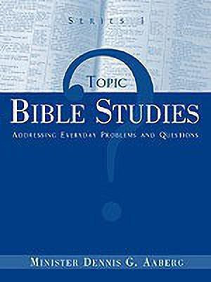 Topic Bible Studies Addressing Everyday Problems and Questions - Series 1(English, Paperback, Aaberg Dennis G)