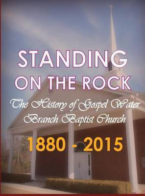 Standing on The Rock(English, Hardcover, Water Branch Baptist Church Gospel)
