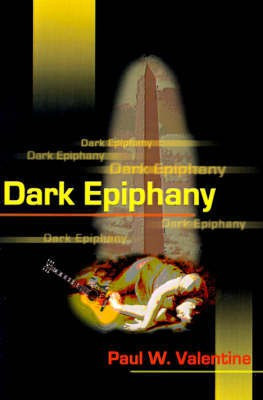 Dark Epiphany(English, Paperback, Valentine Paul W)