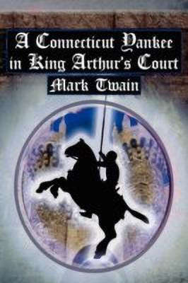A Connecticut Yankee in King Arthur's Court(English, Paperback, Twain Mark)