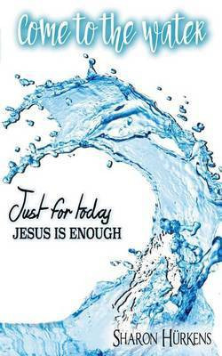 Come to the Water(English, Paperback, Hurkens Sharon)