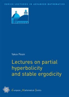 Lectures on Partial Hyperbolicity and Stable Ergodicity(English, Paperback, Pesin Yakov)