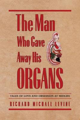 The Man Who Gave Away His Organs(English, Paperback, Levine Richard Michael)
