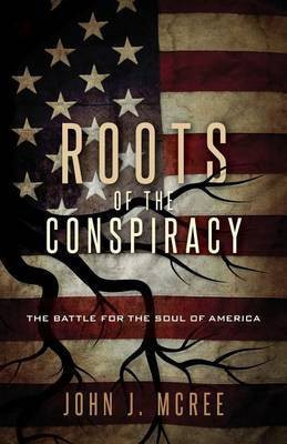 Roots of the Conspiracy(English, Paperback, McRee John)