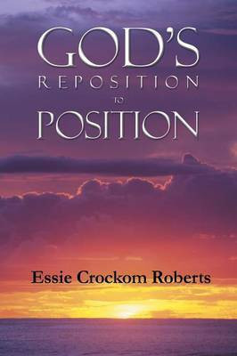God's Reposition to Position(English, Paperback, Roberts Essie Crockom)