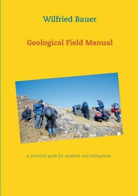 Geological Field Manual(English, Paperback, Bauer Wilfried)