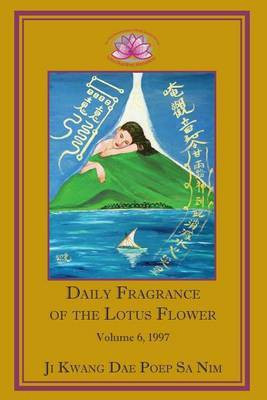 Daily Fragrance of the Lotus Flower, Vol. 6 (1997)(English, Paperback, Ji Kwang Dae Poep Sa Nim)