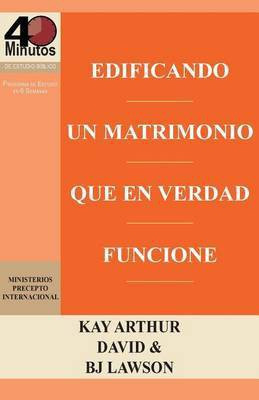 Edificando Un Matrimonio Que En Verdad Funcione / Building a Marriage That Really Works(Spanish, Paperback, Arthur Kay)