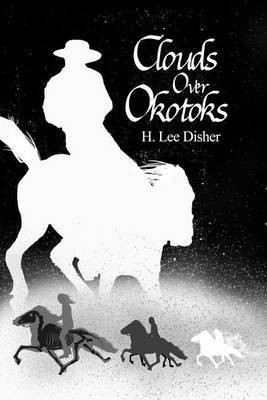 Clouds Over Okotoks(English, Paperback, Disher H Lee)