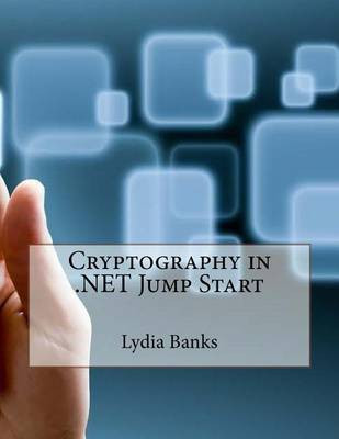Cryptography in .Net Jump Start(English, Paperback, Banks Lydia)
