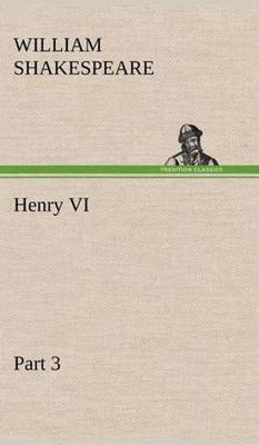 Henry VI Part 3(English, Hardcover, Shakespeare William)