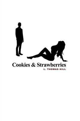 Cookies & Strawberries(English, Paperback, Hill L Thomas)