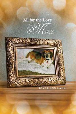 All for the Love of Max(English, Paperback, Lahr Joyce Ann)