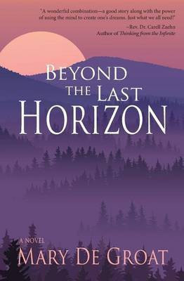 Beyond the Last Horizon(English, Paperback, De Groat Mary)