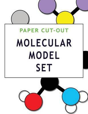 Paper Cut-Out Molecular Model Set(English, Paperback, Writes Sonya)