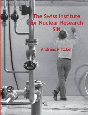 The Swiss Institute for Nuclear Research SIN(English, Paperback, Pritzker Andreas)