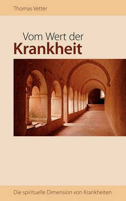 Vom Wert der Krankheit(German, Paperback, Vetter Thomas)