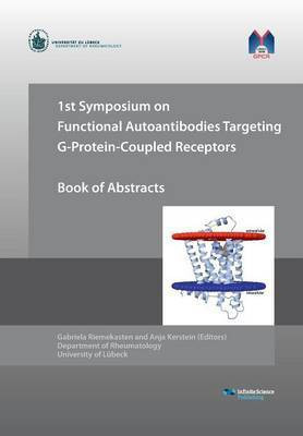 1st Symposium on Functional Autoantibodies Targeting G-Protein-Coupled Receptors(English, Paperback, unknown)
