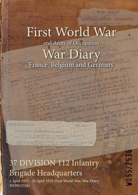 37 DIVISION 112 Infantry Brigade Headquarters(English, Paperback, unknown)