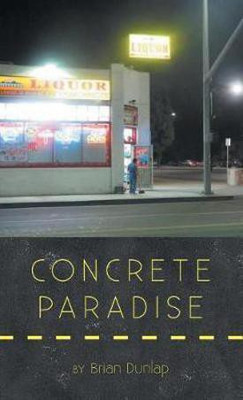 Concrete Paradise(English, Hardcover, Dunlap Brian)