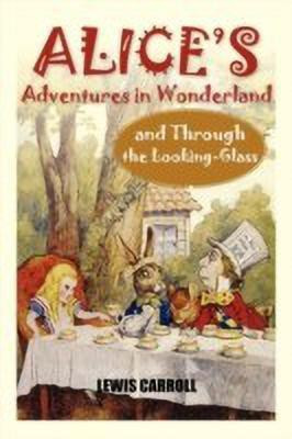 Alice's Adventures in Wonderland and Through the Looking-Glass(English, Paperback, Carroll Lewis)