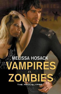 Vampires vs Zombies - The Apocalypse(English, Paperback, Hosack Melissa)