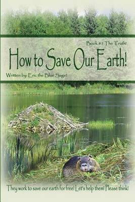 How to Save Our Earth!(English, Paperback, Eric the Blue Sage!)