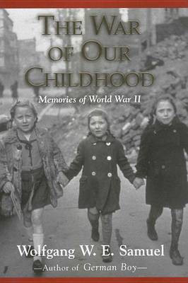The War of Our Childhood(English, Electronic book text, Samuel Wolfgang W. E)