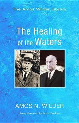 The Healing of the Waters(English, Paperback, Wilder Amos N)