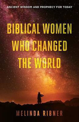 Biblical Women Who Changed the World(English, Paperback, Ribner Melinda)