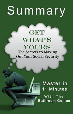 A 11-Minute Bathroom Genius Summary of Get What's Yours(English, Paperback, Bolo Bern)