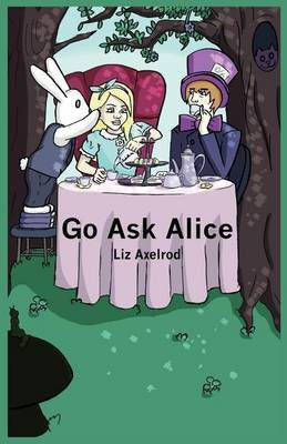 Go Ask Alice(English, Paperback, Axelrod Liz)