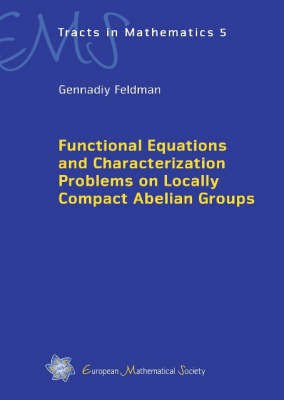 Functional Equations and Characterization Problems on Locally Compact Abelian Groups(English, Hardcover, Feldman Gennadii)