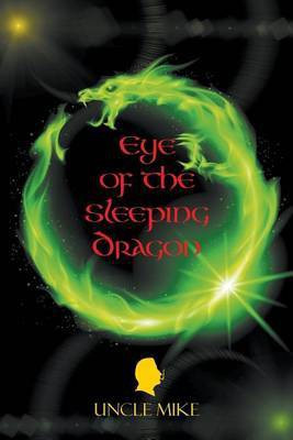 Eye of the Sleeping Dragon(English, Paperback, Uncle Mike)