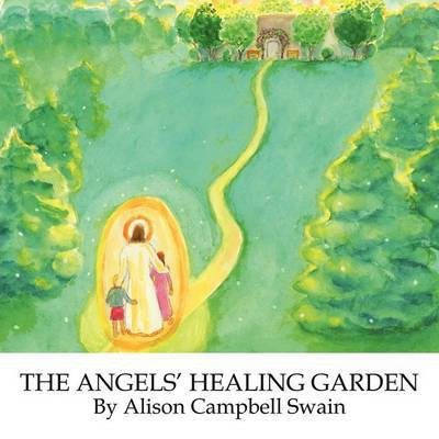 The Angels'Healing Garden(English, Paperback, Swain Alison Campbell)