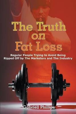 The Truth on Fat Loss(English, Paperback, Phillips Gabriell)