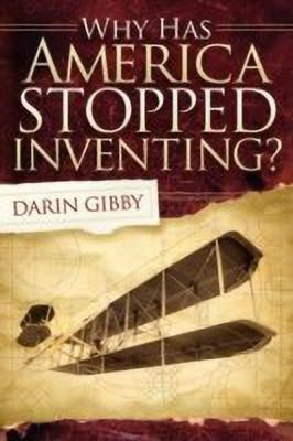 Why Has America Stopped Inventing(English, Paperback, Gibby Darin)