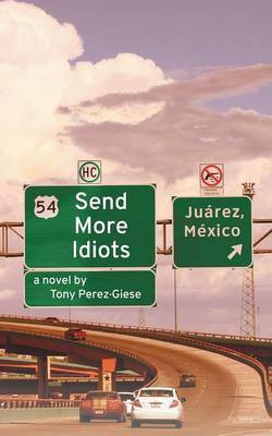 Send More Idiots(English, Paperback, Perez-Giese Tony)
