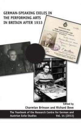German-speaking Exiles in the Performing Arts in Britain after 1933(English, Paperback, unknown)