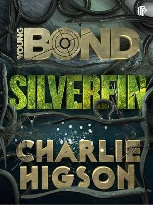 Young Bond: Silverfin(English, Electronic book text, Higson Charlie)