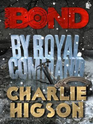 Young Bond: by Royal Command(English, Electronic book text, Higson Charlie)